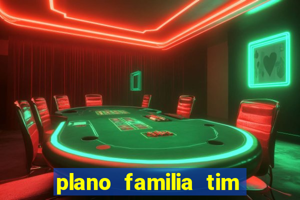 plano familia tim 3 chips